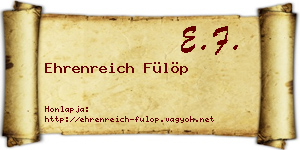 Ehrenreich Fülöp névjegykártya